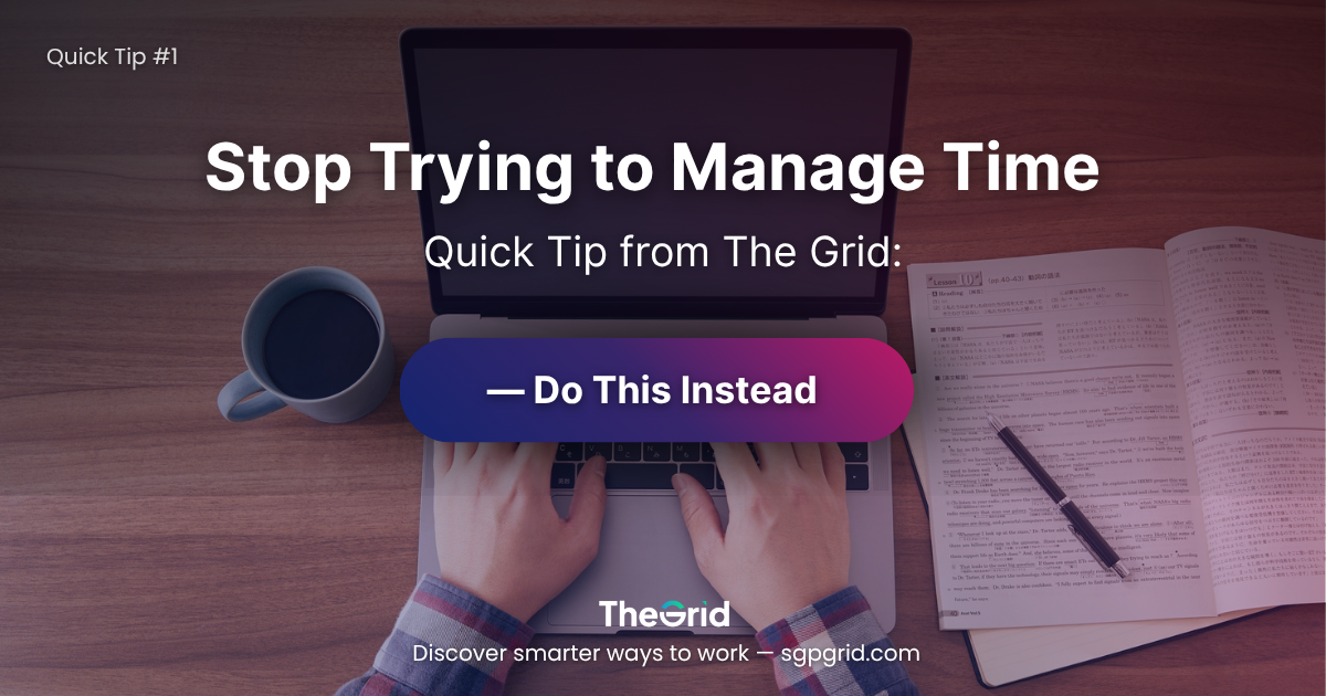 Quick Tip: You Don’t Need More Time — You Need More Focus
