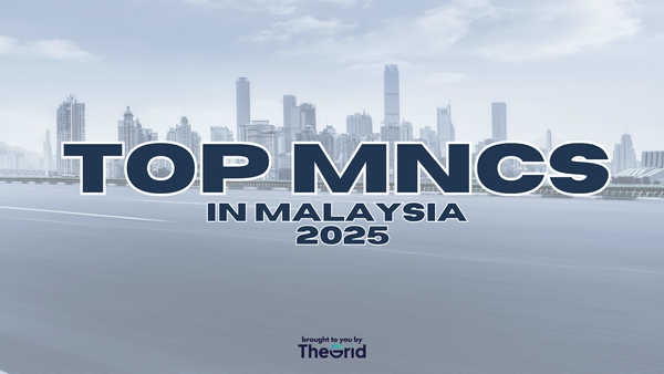 Top MNCs in Malaysia - 2025 Edition