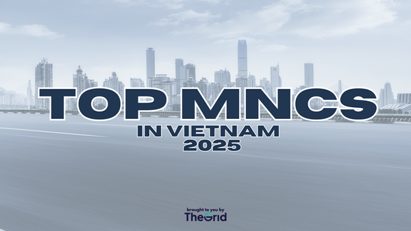 Top MNCs in Vietnam - 2025 Edition